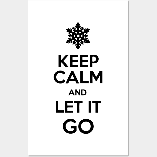 Keep Calm And Let It Go Wall Art by AustralianMate